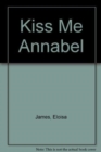 Kiss Me Annabel - Book