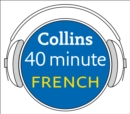 French in 40 Minutes : Learn to Speak French in Minutes with Collins - eAudiobook