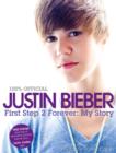 Justin Bieber - First Step 2 Forever, My Story - Justin Bieber