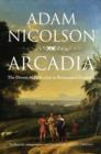 Arcadia : England and the Dream of Perfection - Book