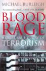 Blood and Rage : A Cultural History of Terrorism - Book
