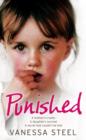 Punished : A Mother’s Cruelty. a Daughter’s Survival. a Secret That Couldn’t be Told. - Book