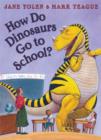 How Do Dinosaurs Go To School? - Book