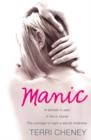 Manic : A Woman in Pain. a Life in Chaos. the Courage to Fight a Secret Madness. - Book