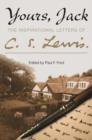 Yours, Jack : The Inspirational Letters of C. S. Lewis - Book