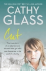 Cut : The True Story of an Abandoned, Abused Little Girl Who Was Desperate to be Part of a Family - Book