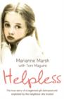 Helpless : The True Story of a Neglected Girl Betrayed and Exploited by the Neighbour She Trusted - Book