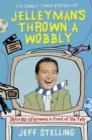 Jelleyman’s Thrown a Wobbly : Saturday Afternoons in Front of the Telly - Book