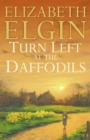 Turn Left at the Daffodils - Elizabeth Elgin