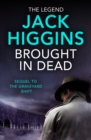 Brought in Dead (The Nick Miller Trilogy, Book 2) - Jack Higgins