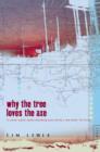 Why the Tree Loves the Axe - Book