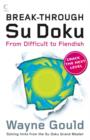 Break-through Su Doku : From Difficult to Fiendish - Book
