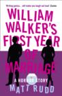 William Walker's First Year of Marriage : A Horror Story - Book