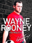 Wayne Rooney: The Way It Is - eBook
