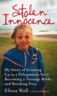 Stolen Innocence : My Story of Growing Up in a Polygamous Sect, Becoming a Teenage Bride, and Breaking Free - eBook