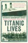 Titanic Lives : Migrants and Millionaires, Conmen and Crew - Book