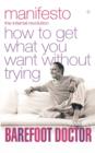 Manifesto : How to Get What You Want without Trying - Book