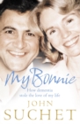 My Bonnie : How Dementia Stole the Love of My Life - eBook