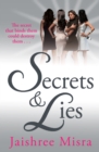 Secrets and Lies - Jaishree Misra