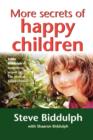 More Secrets of Happy Children : A Guide for Parents - Book