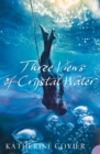 Three Views of Crystal Water - eBook