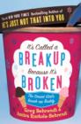 It's Called a Breakup Because It's Broken: The Smart Girl's Breakup Buddy - eBook