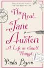The Real Jane Austen: A Life in Small Things - eBook