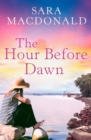 The Hour Before Dawn - Sara MacDonald