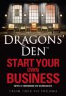 Dragons' Den: Start Your Own Business : From Idea to Income - Book
