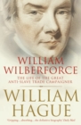 William Wilberforce : The Life of the Great Anti-Slave Trade Campaigner (Text Only) - eBook