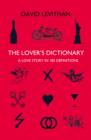 The Lover’s Dictionary : A Love Story in 185 Definitions - Book
