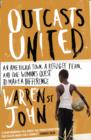 Outcasts United : A Refugee Team, an American Town - eBook