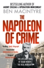 The Napoleon of Crime : The Life and Times of Adam Worth, the Real Moriarty - eBook
