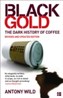 Black Gold : The Dark History of Coffee - eBook