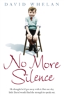 No More Silence : He thought he'd got away with it. But one day little David would find the strength to speak out. - eBook