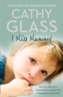I Miss Mummy: The true story of a frightened young girl who is desperate to go home - eBook