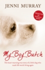 My Boy Butch : The heart-warming true story of a little dog who made life worth living again - eBook