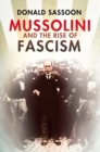 Mussolini and the Rise of Fascism (Text Only Edition) - eBook