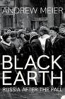 Black Earth: A journey through Russia after the fall - Andrew Meier