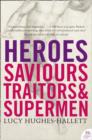 Heroes : Saviours, Traitors and Supermen (TEXT ONLY) - eBook