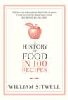 A History of Food in 100 Recipes - eBook