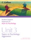 Student Support Materials for Psychology : AQA A2 Psychology Unit 3: Topics in Psychology: Aggression - Book