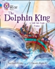 The Dolphin King : Band 04 Blue/Band 12 Copper - Book