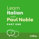 Learn Italian with Paul Noble for Beginners - Part 1 : Italian Made Easy with Your 1 million-best-selling Personal Language Coach - eAudiobook
