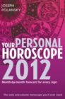 Your Personal Horoscope 2012 : Month-by-month forecasts for every sign - eBook