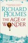 The Age of Wonder : How the Romantic Generation Discovered the Beauty and Terror of Science - Book