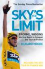 Sky’s the Limit : Wiggins and Cavendish: the Quest to Conquer the Tour De France - eBook