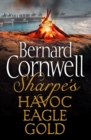 The Sharpe 3-Book Collection 2 : Sharpe's Havoc, Sharpe's Eagle, Sharpe's Gold - eBook