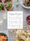Free-From Food for Family and Friends: Over a hundred delicious recipes, all gluten-free, dairy-free and egg-free - Pippa Kendrick