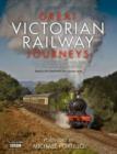 Great Victorian Railway Journeys: How Modern Britain was Built by Victorian Steam Power - eBook